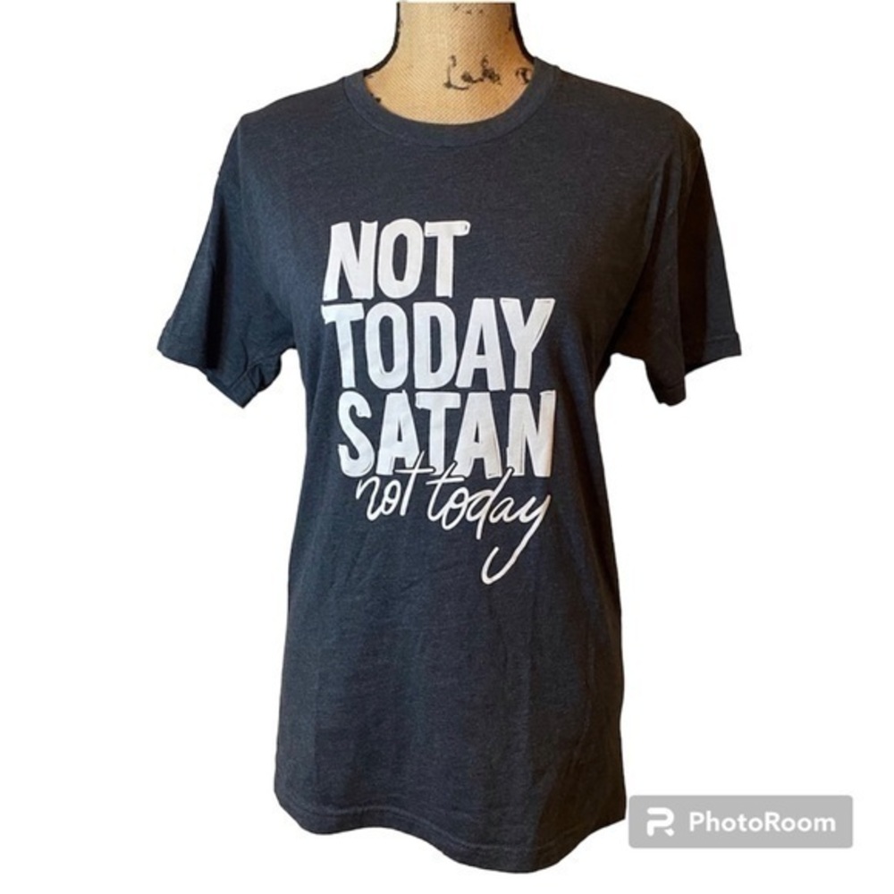 Not Today Satan T-Shirt, Ladies Unisex Crewneck Size S